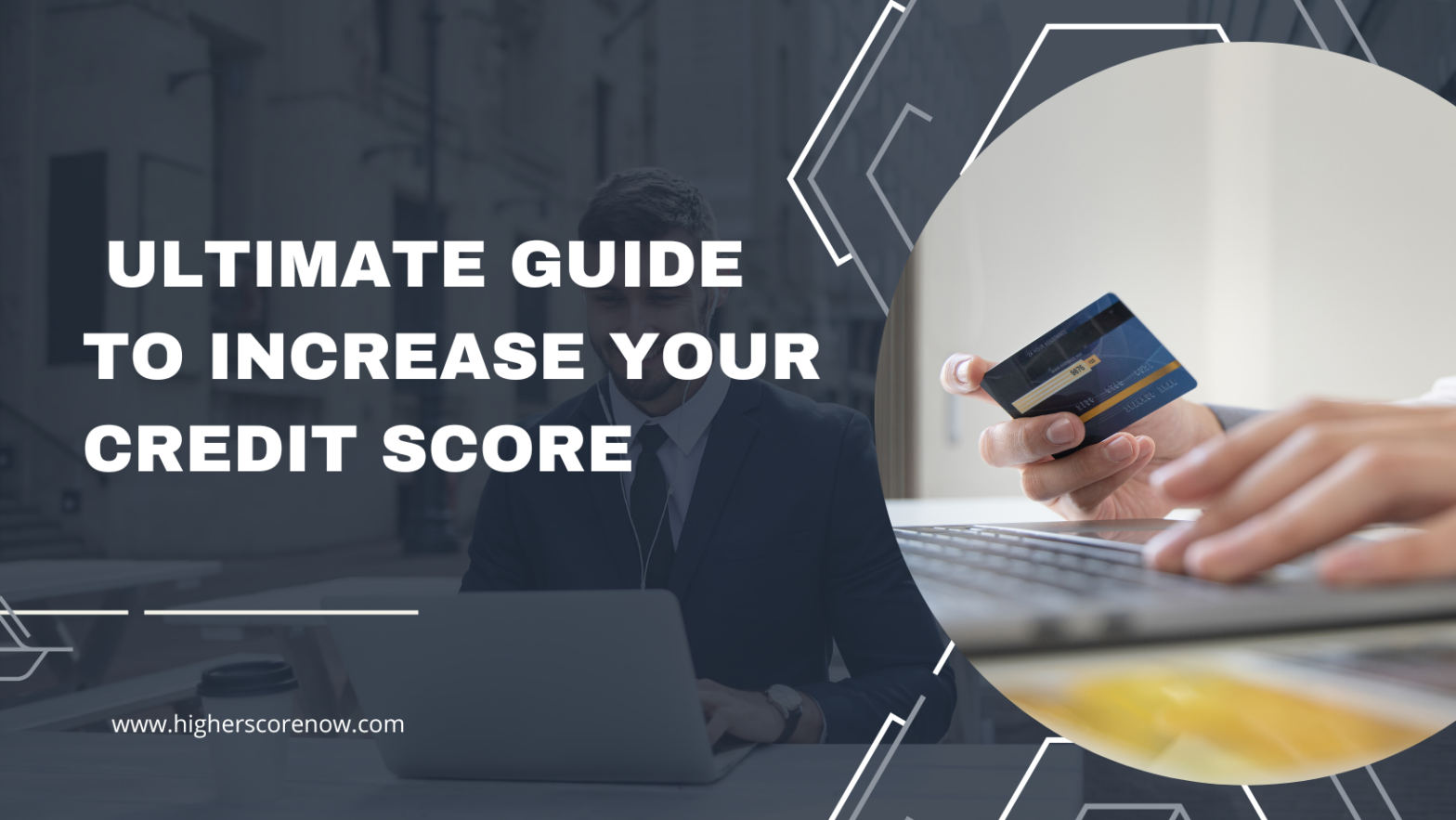 The Ultimate Guide to Increasing Your Credit Score